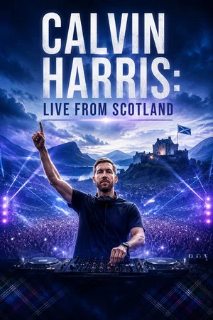 Постер: Calvin Harris: Live from Scotland
