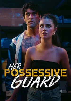 Постер: Her Possessive Guard