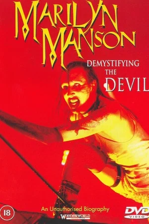 Постер: Demystifying the Devil: Biography Marilyn Manson