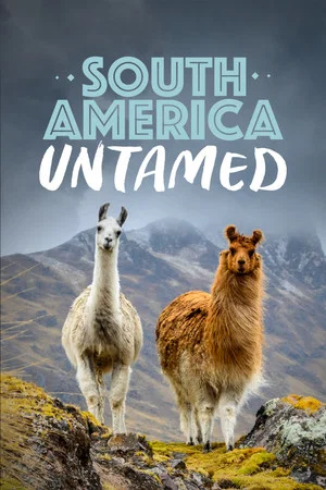 Постер: South America Untamed