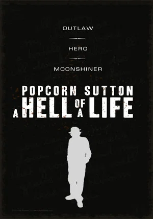 Постер: Popcorn Sutton - A Hell of a Life