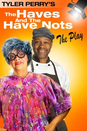 Постер: Tyler Perry's The Haves & The Have Nots - The Play