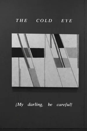 Постер: The Cold Eye (My Darling, Be Careful)