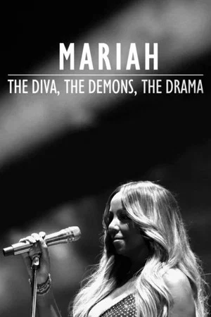 Постер: Mariah: The Diva, The Demons, The Drama