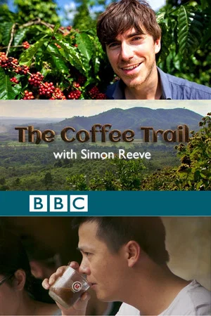Постер: The Coffee Trail with Simon Reeve