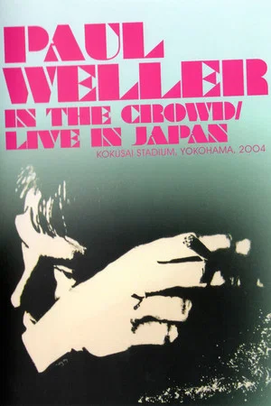 Постер: Paul Weller: In the Crowd / Live in Japan
