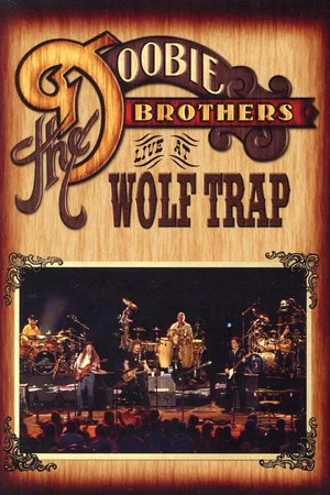 Постер: The Doobie Brothers - Live at Wolf Trap