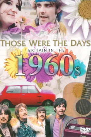 Постер: Those Were the Days: Britain in the 60s