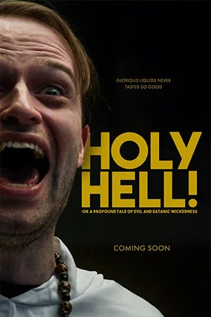Постер: Holy Hell! or: A Profound Tale of Evil and Satanic Wickedness