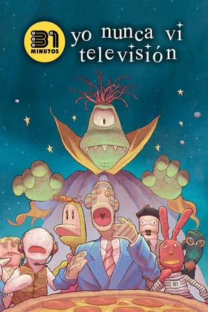 Постер: 31 Minutos: Yo Nunca Vi Televisión
