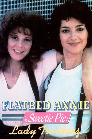 Постер: Flatbed Annie & Sweetie Pie: Lady Truckers