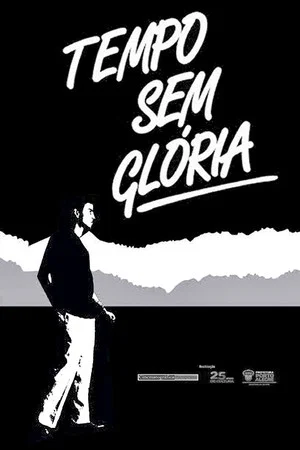 Постер: Tempo Sem Glória