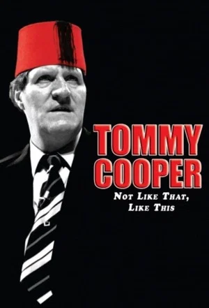 Постер: Tommy Cooper: Not Like That, Like This