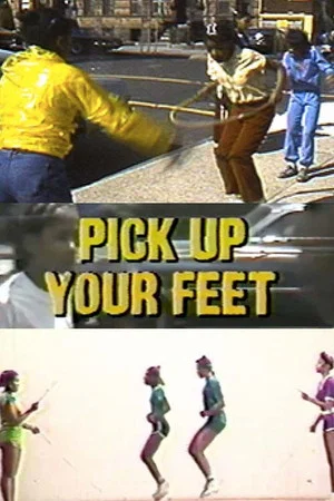 Постер: Pick Up Your Feet, The Double Dutch Show