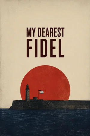Постер: My Dearest Fidel