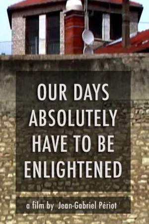 Постер: Our Days, Absolutely, Have to Be Enlightened