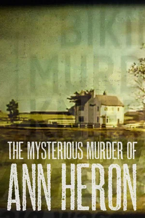 Постер: The Mysterious Murder of Ann Heron