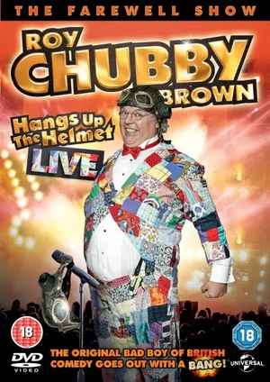 Постер: Roy Chubby Brown - Hangs up the Helmet Live