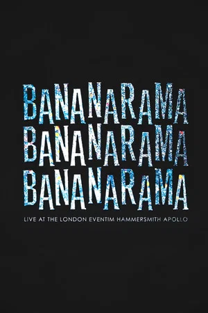 Постер: Bananarama: Live At The London Eventim Hammersmith Apollo