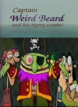 Постер: Captain Weird Beard and His Merry Swabs!