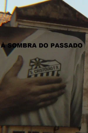 Постер: São Cristóvão – À Sombra do Passado