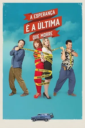 Постер: A Esperança É a Última que Morre