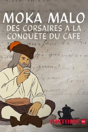 Постер: Moka Malo, des corsaires à la conquête du café