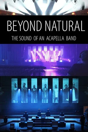 Постер: Beyond Natural: The Journey of an Acapella Band