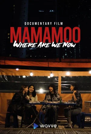 Постер: MAMAMOO: Where Are We Now?