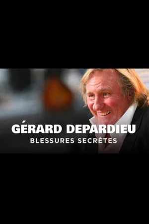 Постер: Gérard Depardieu, blessures secrètes