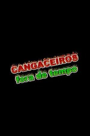 Постер: Cangaceiros Fora de Tempo