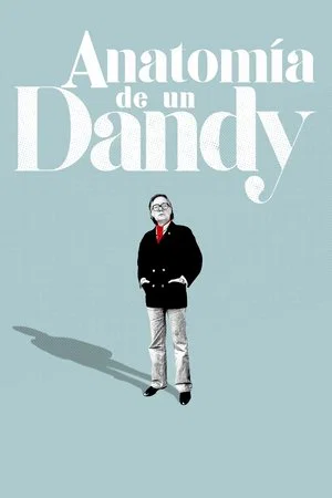 Постер: Anatomy of a Dandy