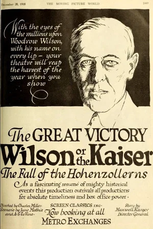 Постер: The Great Victory, Wilson or the Kaiser? The Fall of the Hohenzollerns