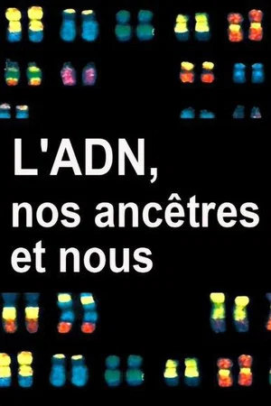 Постер: L'ADN, nos ancêtres et nous