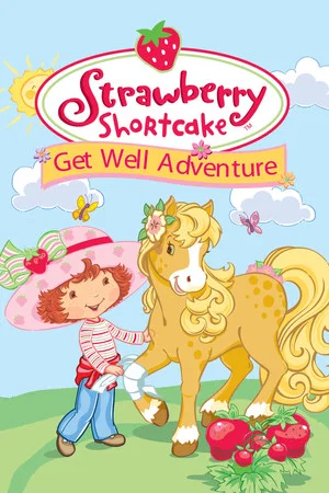 Постер: Strawberry Shortcake: Get Well Adventure