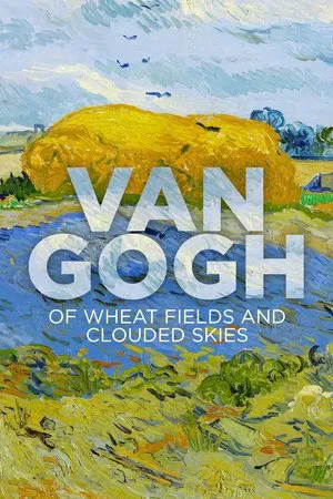 Постер: Van Gogh: Of Wheat Fields and Clouded Skies
