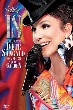 Постер: Multishow ao Vivo: Ivete Sangalo no Madison Square Garden