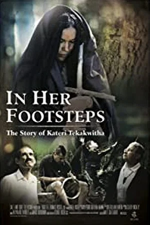 Постер: In Her Footsteps: The Story of Kateri Tekakwitha