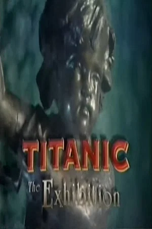 Постер: Titanic: The Exhibition