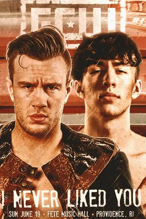 Постер: GCW I Never Liked You