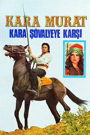 Постер: Kara Murat: Kara Şövalyeye Karşı