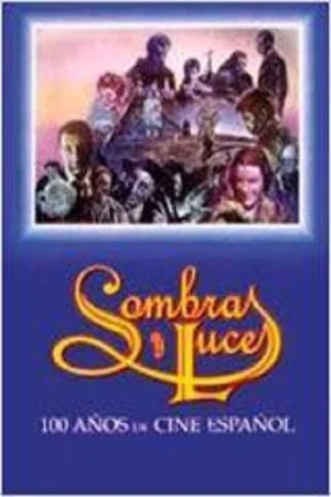 Постер: Sombras y luces: Cien años de cine español