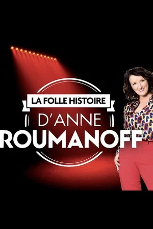 Постер: La folle histoire d'Anne Roumanoff