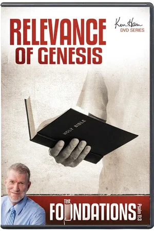 Постер: Ken Ham’s Foundations - Relevance of Genesis