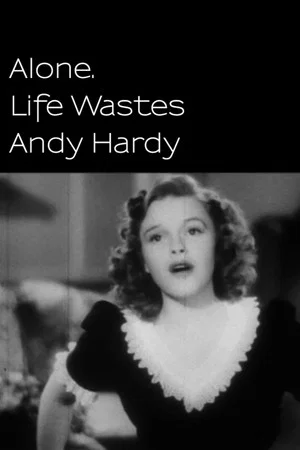 Постер: Alone. Life Wastes Andy Hardy
