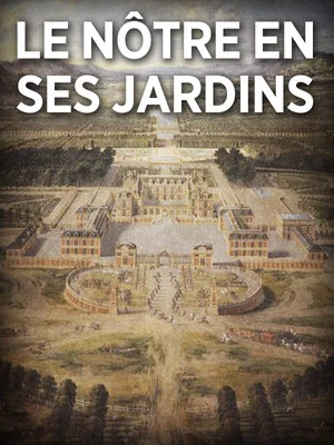 Постер: André Le Nôtre en ses jardins