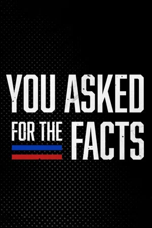 Постер: You Asked for the Facts