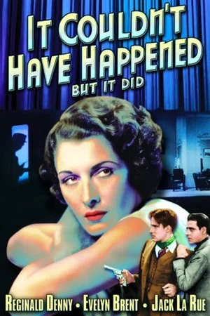 Постер: It Couldn't Have Happened (But It Did)