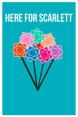 Постер: Here for Scarlett