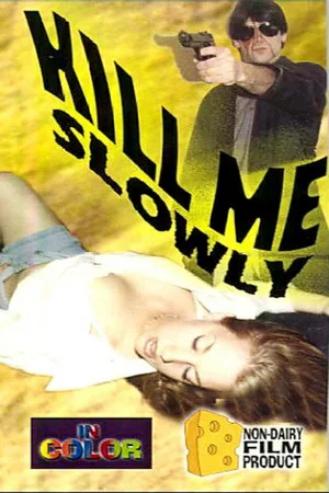 Постер: Kill Me Slowly